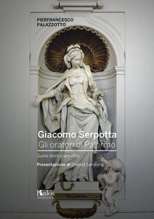 Giacomo Serpotta. gli oratori di Palermo. Guida storico-artistica - Pierfrancesco Palazzotto - copertina
