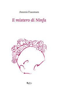 Il mistero di Ninfa - Antonio Fiasconaro - copertina