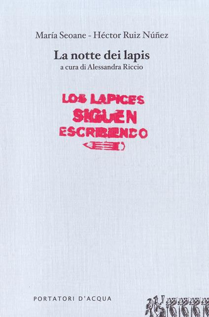 La notte dei lapis - María Seoane,Héctor R. Núñez - copertina