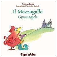 Il mezzogallo-Gjysmagjeli - Anila Alhasa - copertina
