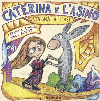 Caterina e l'asino-Catalina e l'ase. Ediz. bilingue - Caterina Ramonda - copertina
