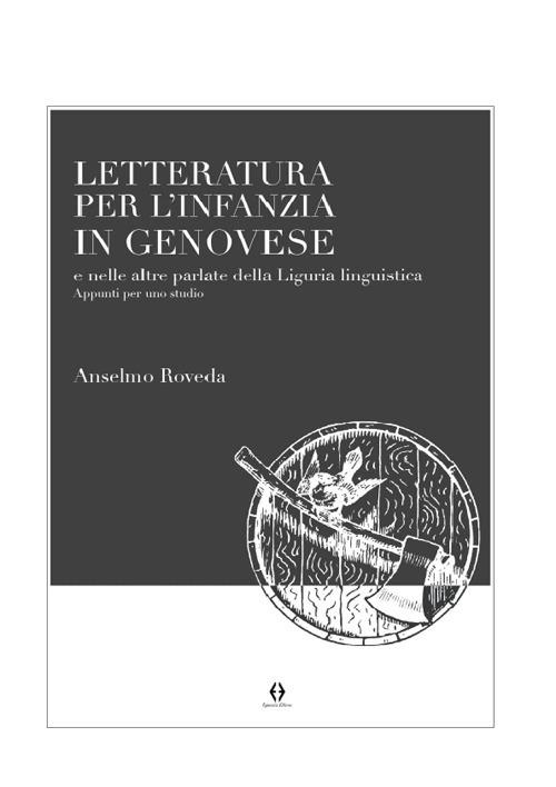 Letteratura per l'infanzia in genovese e nelle altre parlate della Liguria linguistica. Appunti per uno studio - Anselmo Roveda - copertina