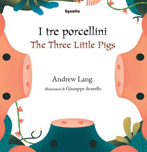 I tre porcellini-The three little pigs. Ediz. bilingue - Andrew Lang - copertina