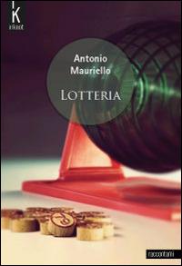 Lotteria - Antonio Mauriello - ebook