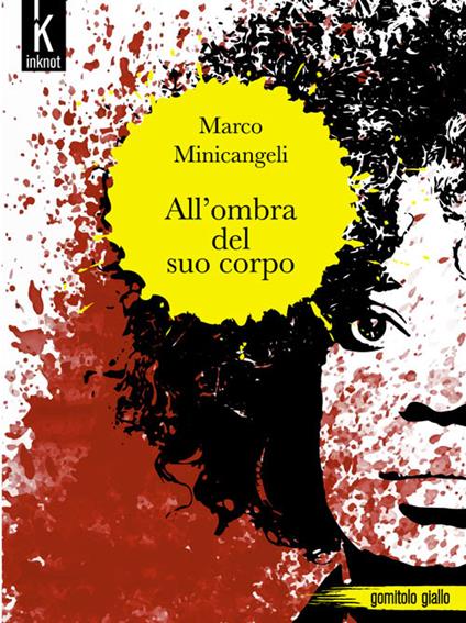 All'ombra del suo corpo - Marco Minicangeli - ebook