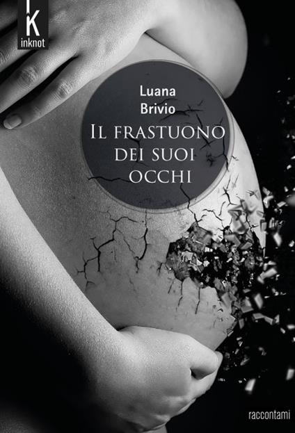 Il frastuono dei suoi occhi - Luana Brivio - ebook