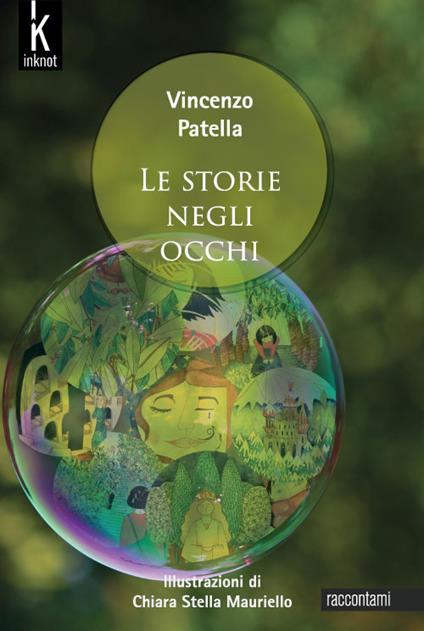 Le storie negli occhi - Patella Vincenzo,Chiara Stella Mauriello - ebook