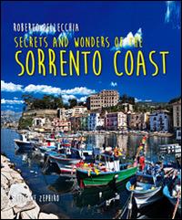 Secrets and wonders on the Sorrento coast. Ediz. multilingue - Roberto Pellecchia - copertina