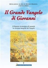 Il grande Vangelo di Giovanni. Vol. 7 - Jakob Lorber,S. Piacentini - ebook