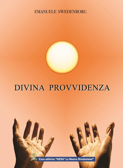 Divina provvidenza. La sapienza angelica sulla divina provvidenza - Emanuel Swedenborg - copertina