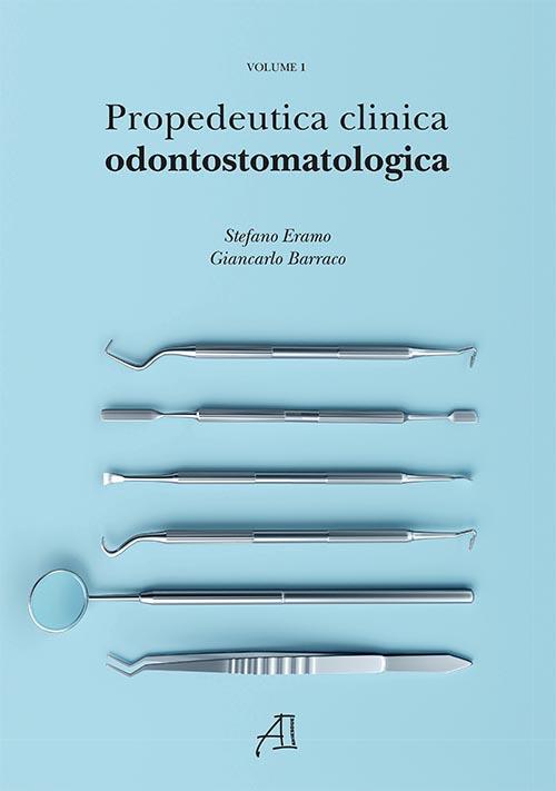 Propedeutica Clinica Odontostomatologica - Stefano Eramo,Giancarlo Barraco - copertina