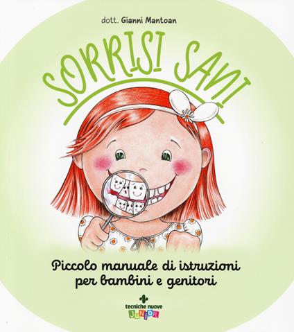 Sorrisi sani. Piccolo manuale di istruzioni per bambini e genitori. Ediz. a colori - Gianni Mantoan - copertina