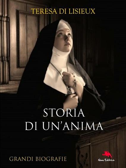 Storia di un'anima - Teresa di Lisieux (santa) - ebook