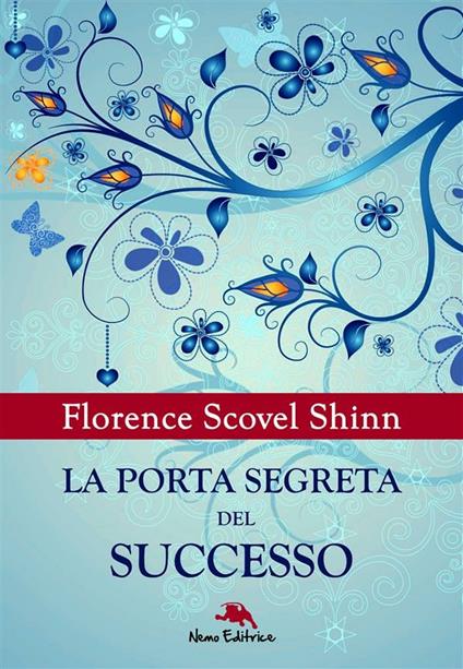 La porta segreta del successo - Florence Scovel Shinn,Carmen Margherita Di Giglio - ebook