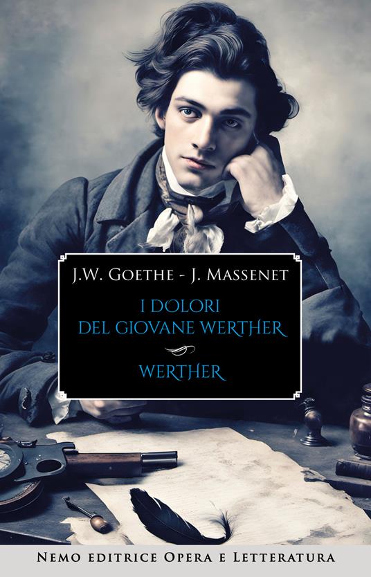Werther. I dolori del giovane Werther. Romanzo e libretto d'opera - Johann Wolfgang Goethe,Jules Massenet - ebook