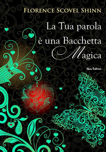 La tua parola è una bacchetta magica - Florence Scovel Shinn,Carmen Margherita Di Giglio - ebook