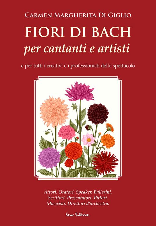 Fiori di Bach per cantanti e artisti (e per tutti i professionisti dello spettacolo) - Carmen Margherita Di Giglio - ebook