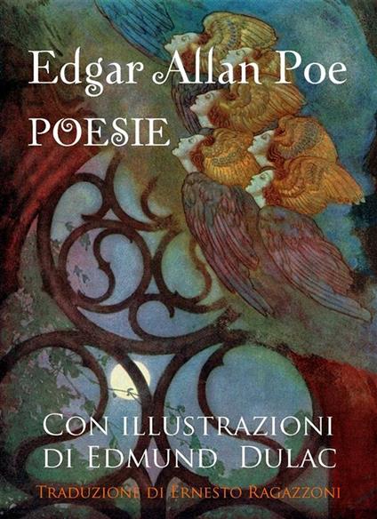 Il corvo e altre poesie - Edgar Allan Poe,Edmund Dulac,Ernesto Ragazzoni - ebook