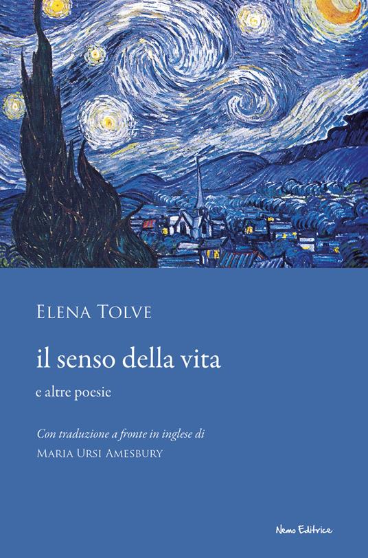Il senso della vita e altre poesie. Testo inglese a fronte - Elena Tolve,Carmen Margherita Di Giglio,Maria Ursi Amesbury - ebook