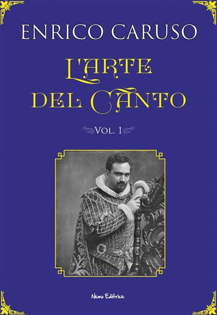 L' arte del canto. Vol. 1 - Enrico Caruso,Carmen Margherita Di Giglio - ebook