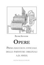 Opere. Prima raccolta ufficiale delle partiture originali