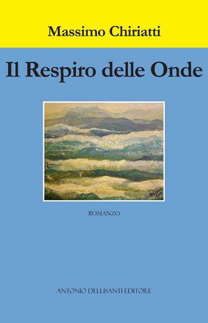 Il respiro delle onde. Le inchieste salentine del maresciallo Giulio De Marco - Massimo Chiriatti - copertina