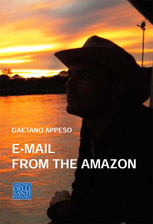 E-mail from the Amazon - Gaetano Appeso - copertina