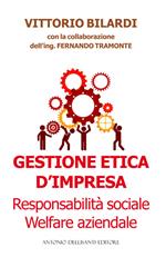 Gestione etica d'impresa. Responsabilità sociale. Welfare aziendale