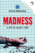 Madness. A Jeff the killer's story