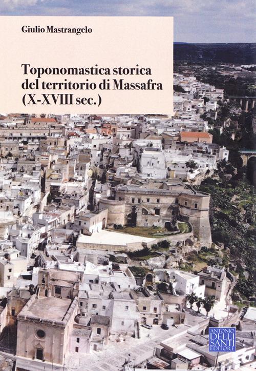 Toponomastica storica del territorio di Massafra. (X-XVIII sec.) - Giulio Mastrangelo - copertina