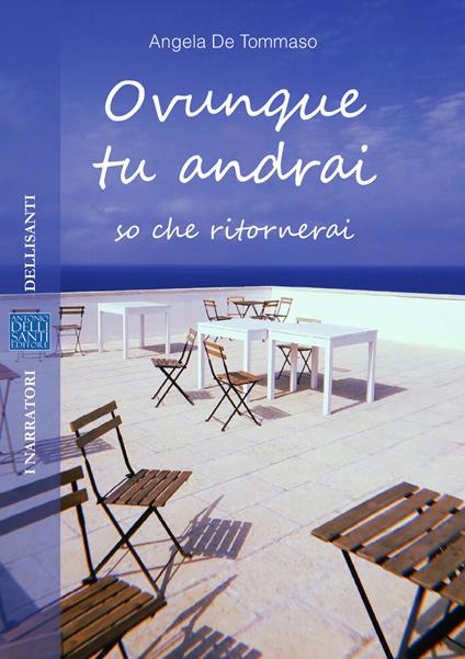 Ovunque tu andrai so che ritornerai - Angela De Tommaso - copertina