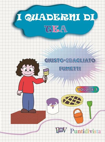 I quaderni di Tea. Giusto-Sbagliato. Fumetti. Vol. 1 - copertina