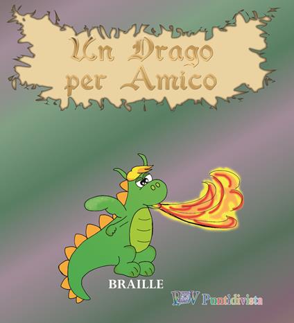 Un drago per amico. Ediz. in braille - Francesco Ciccotti - copertina