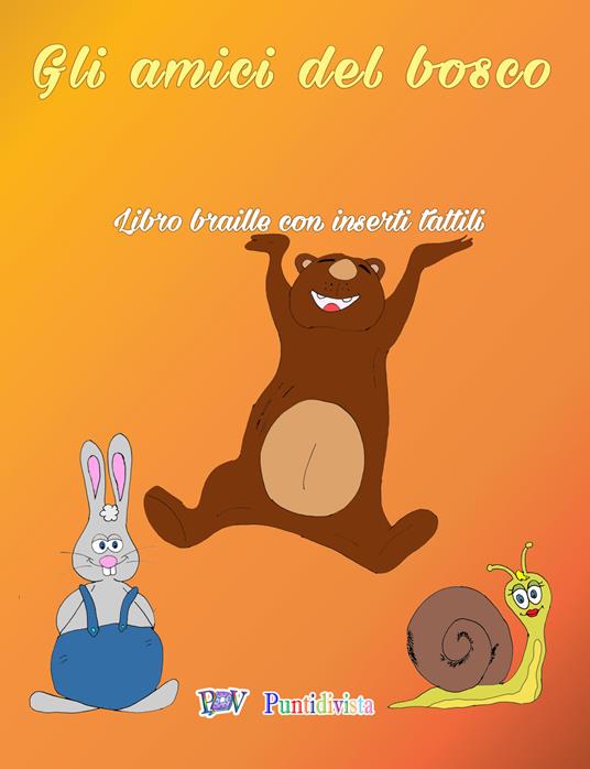 Gli amici del bosco. Ediz. in braille - Dario De Carolis - copertina