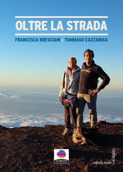 Oltre la strada - Francesca Bresciani,Tommaso Cazzaniga - copertina