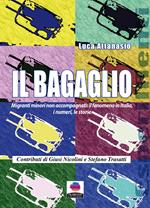 Il bagaglio. Migranti minori non accompagnati: il fenomeno in Italia, i numeri e le storie