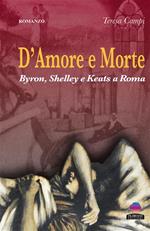 D'amore e morte. Byron, Shelley e Keats a Roma