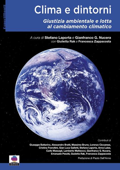 Clima e dintorni. Giustizia ambientale e lotta al cambiamento climatico - Stefano Laporta,Gianfranco Nucera,Giulietta Rak - copertina