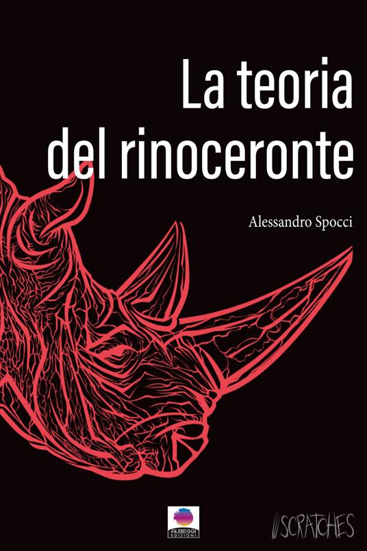 La teoria del rinoceronte - Alessandro Spocci - copertina