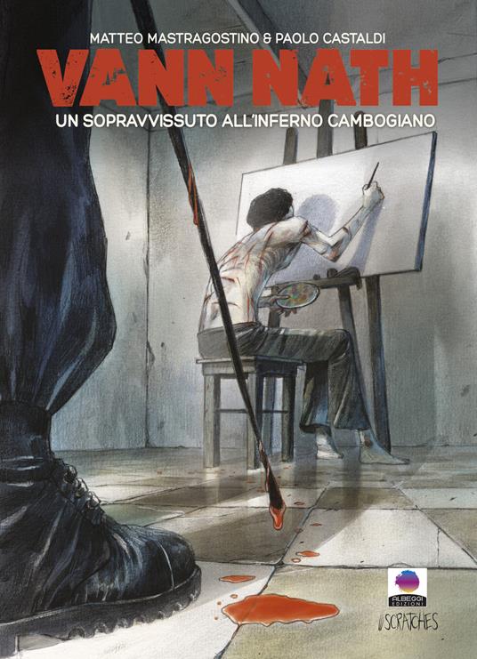 Vann Nath. Un sopravvissuto all'inferno cambogiano. Ediz. illustrata - Matteo Mastragostino,Paolo Castaldi - copertina