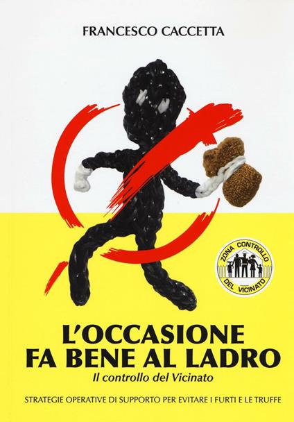 L'occasione fa bene al ladro. Il controllo del vicinato - Francesco Caccetta - copertina