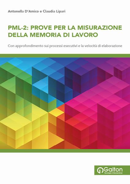 PML Prove per la misurazione della memoria di lavoro. Vol. 2 - Antonella D'Amico,Claudia Lipari - copertina
