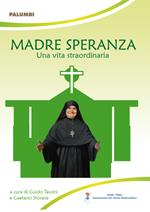 Madre Speranza. Una vita straordinaria