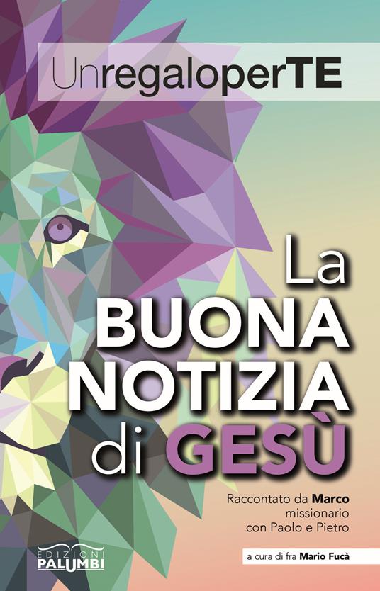 La buona notizia di Gesù. Raccontato da Marco missionario con Paolo e Pietro - Mario Fucà - copertina