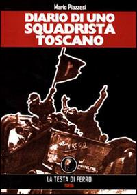 Diario di uno squadrista toscano 1919-1922 - Mario Piazzesi - copertina