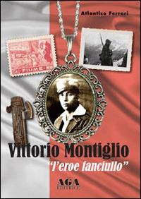 Vittorio Montiglio. L'eroe fanciullo - Atlantico Ferrari - copertina