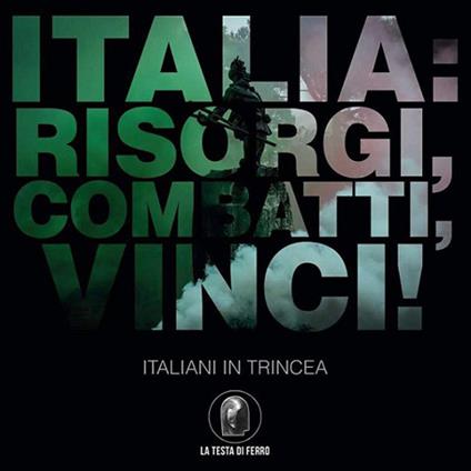 Italia. Risorgi, combatti, vinci! Italiani in trincea - copertina