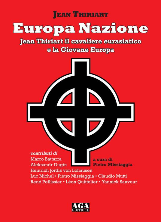 Europa Nazione. Jean Thiriart il cavaliere eurasiatico e la Giovane Europa - Jean Thiriart - copertina