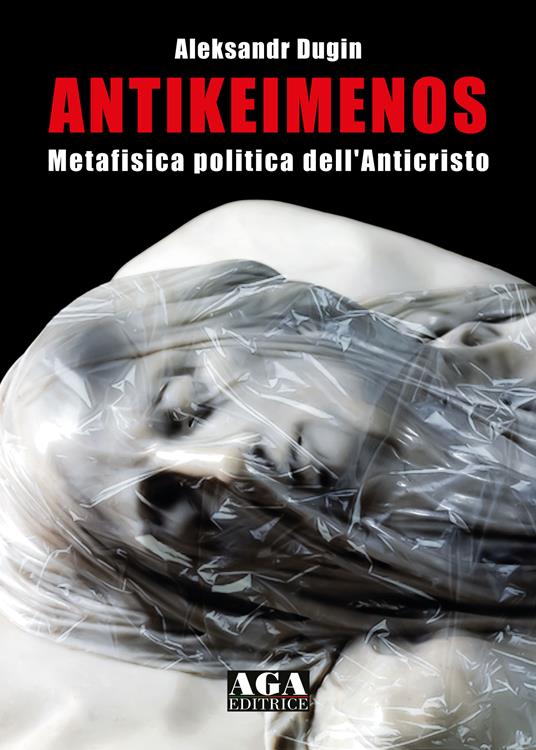 Antikeimenos. Metafisica politica dell'Anticristo - Aleksandr Dugin - copertina