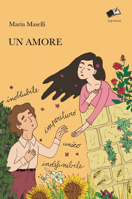 Un amore. Inobliabile, imperituro, unico, indefinibile - Maria Maselli - copertina